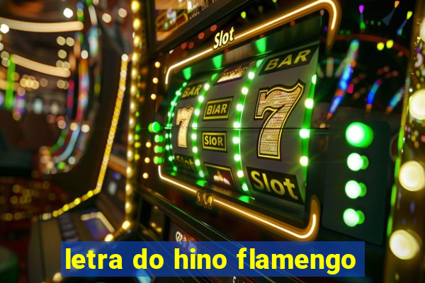 letra do hino flamengo