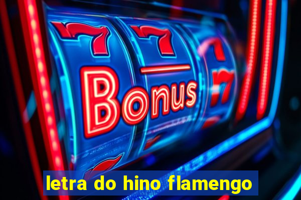 letra do hino flamengo