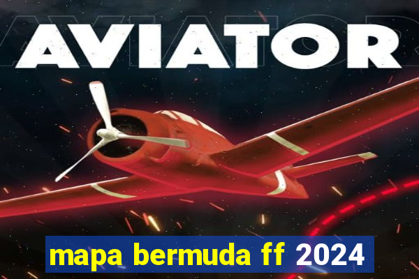 mapa bermuda ff 2024