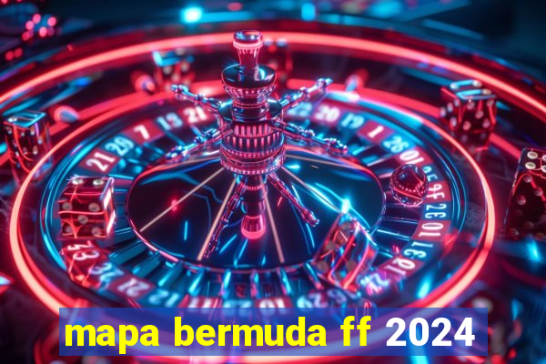 mapa bermuda ff 2024