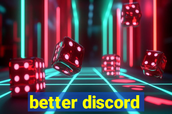 better discord