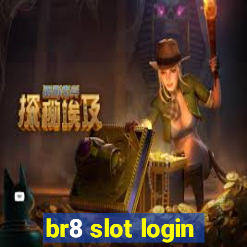 br8 slot login