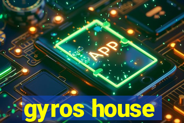 gyros house