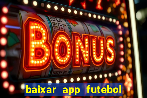 baixar app futebol da hora 3.7