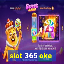 slot 365 oke