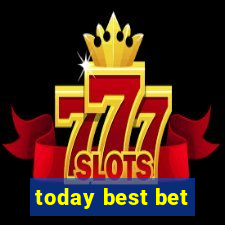 today best bet