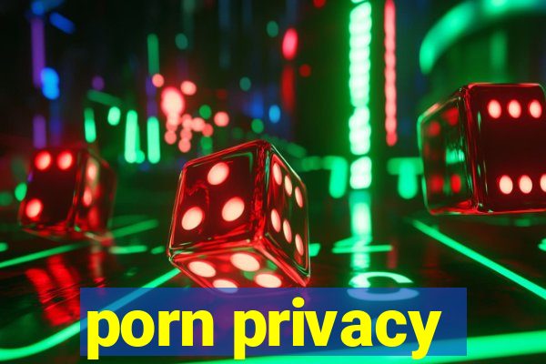 porn privacy