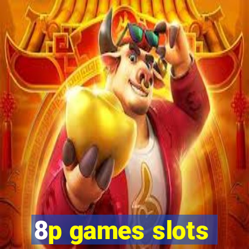 8p games slots