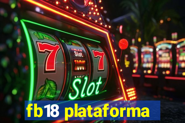 fb18 plataforma