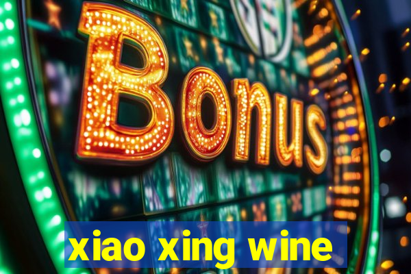 xiao xing wine