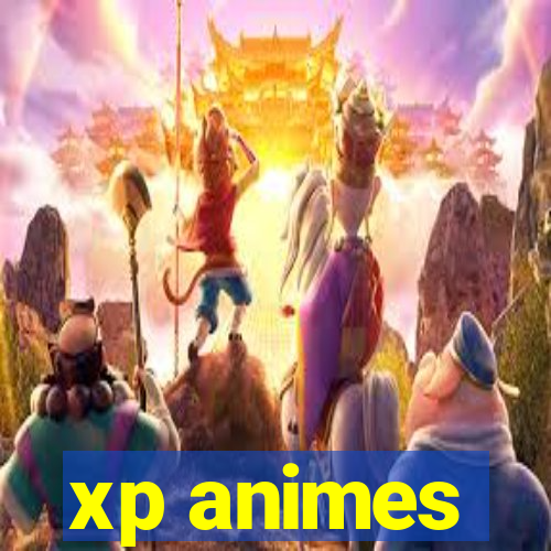 xp animes