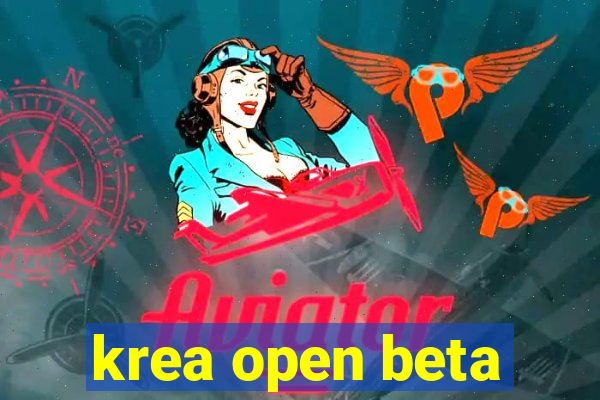 krea open beta