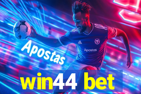 win44 bet