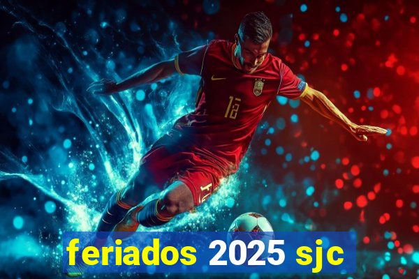 feriados 2025 sjc