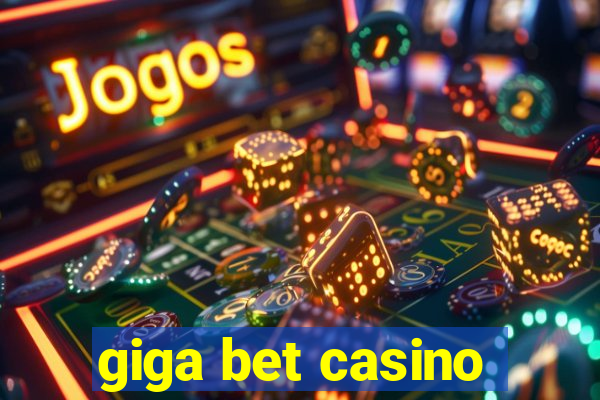 giga bet casino