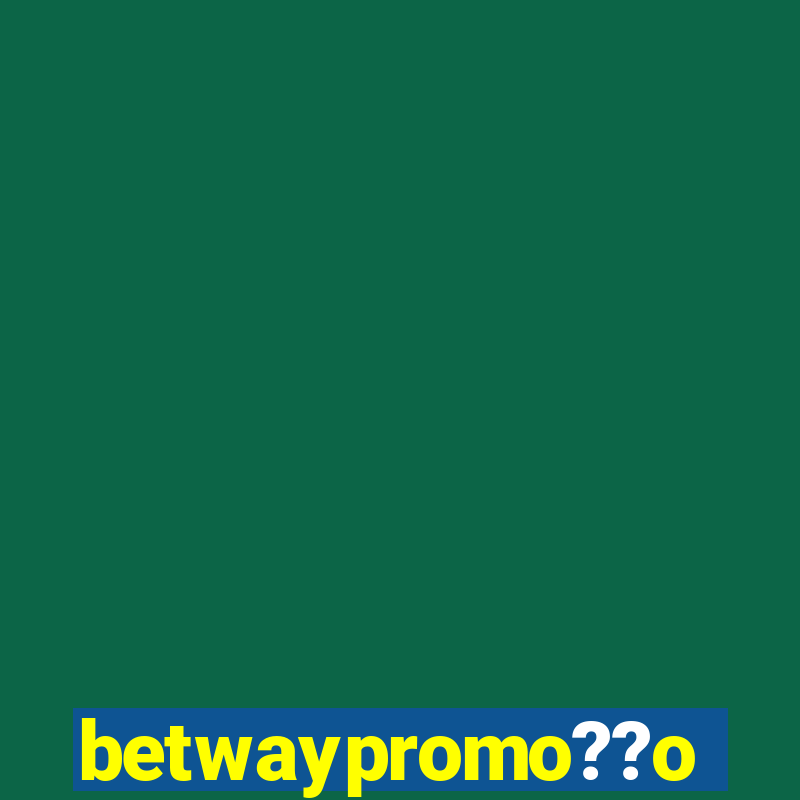 betwaypromo??o