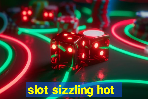 slot sizzling hot