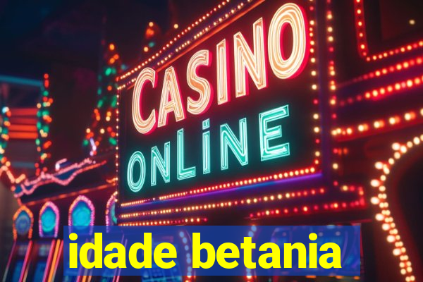 idade betania