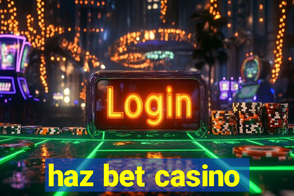 haz bet casino