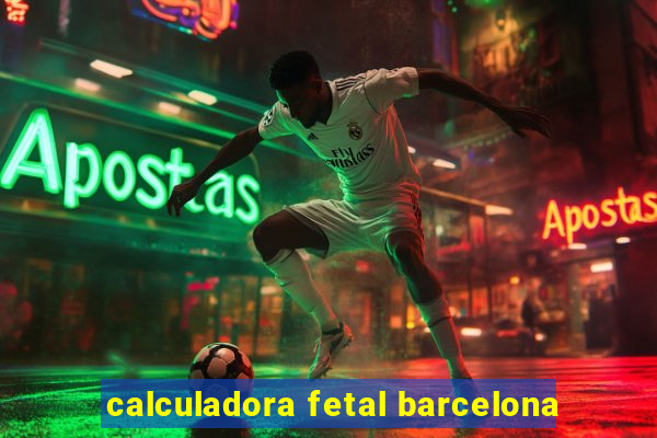 calculadora fetal barcelona