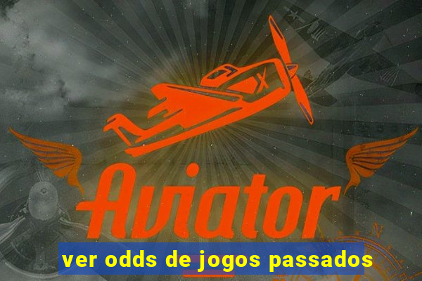 ver odds de jogos passados