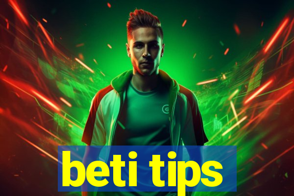 beti tips