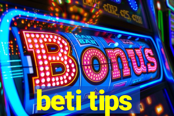 beti tips