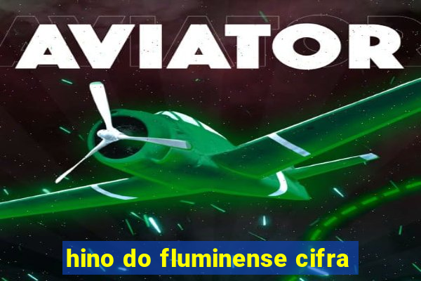 hino do fluminense cifra