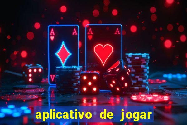 aplicativo de jogar e ganhar dinheiro