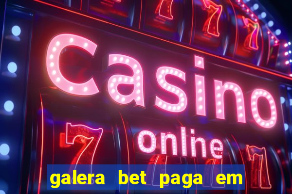 galera bet paga em quanto tempo