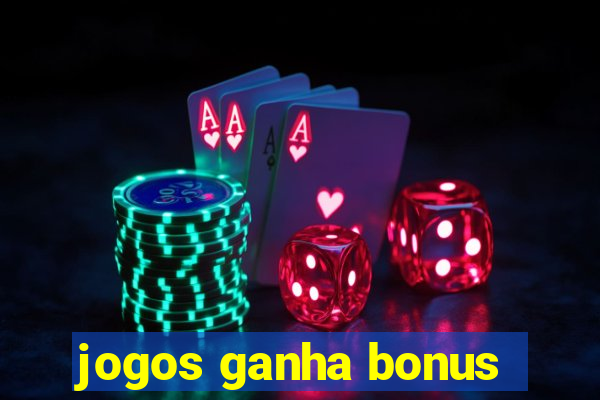 jogos ganha bonus