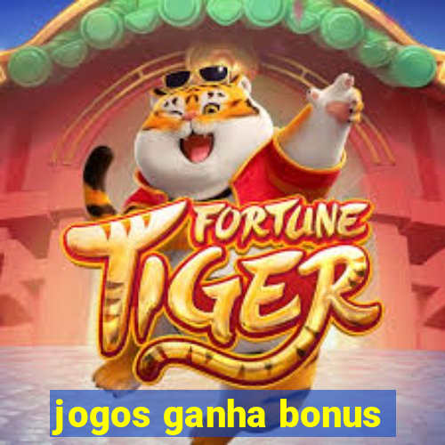 jogos ganha bonus