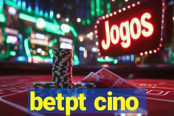 betpt cino