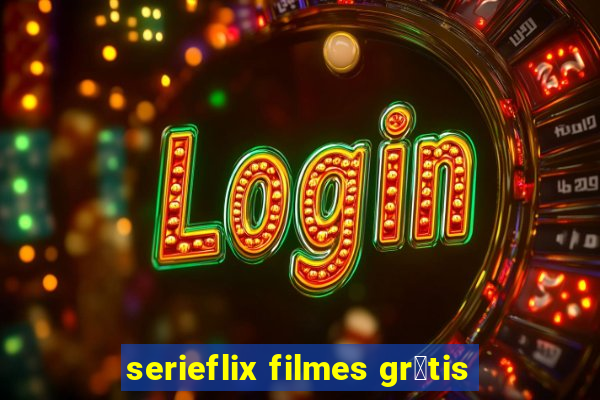 serieflix filmes gr谩tis