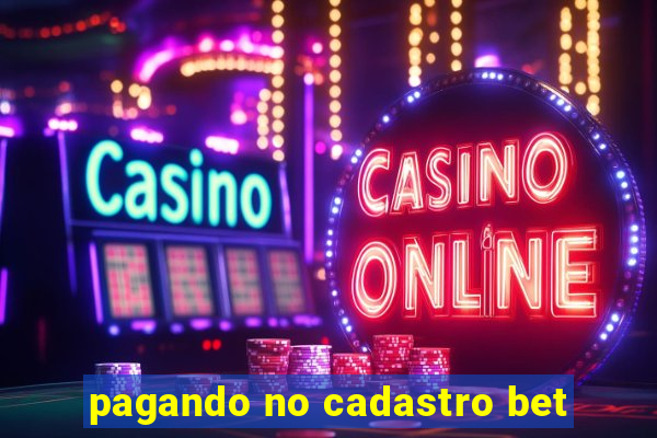 pagando no cadastro bet