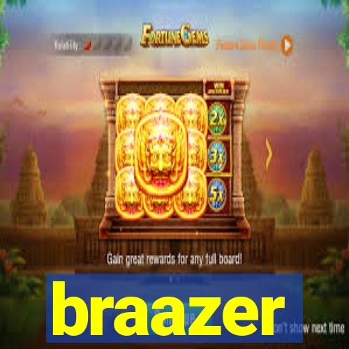 braazer