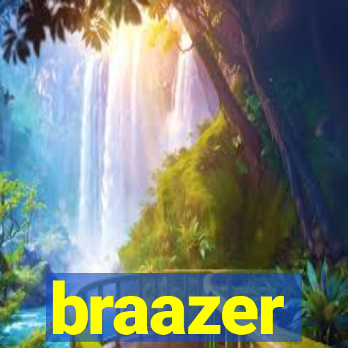 braazer