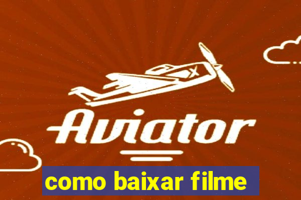 como baixar filme