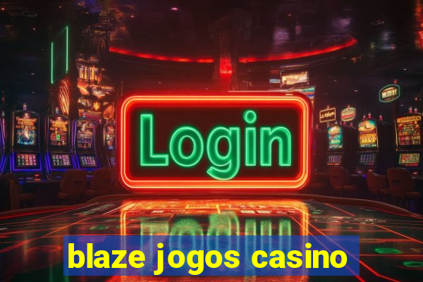 blaze jogos casino