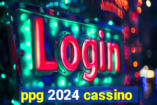 ppg 2024 cassino