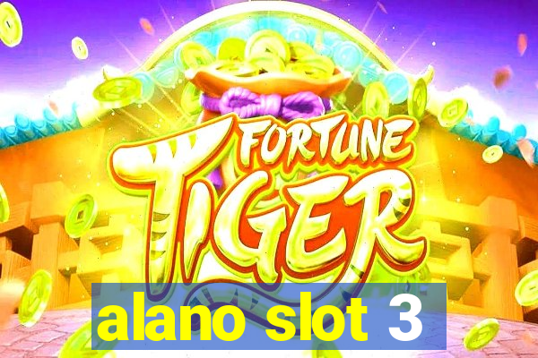 alano slot 3