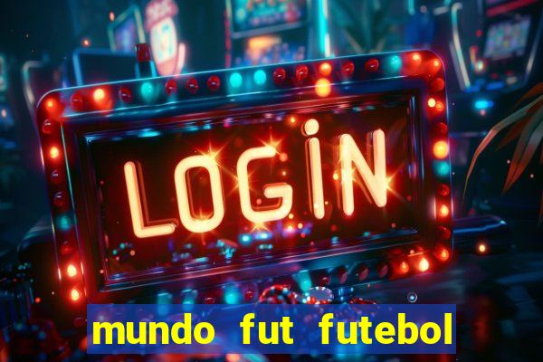 mundo fut futebol ao vivo