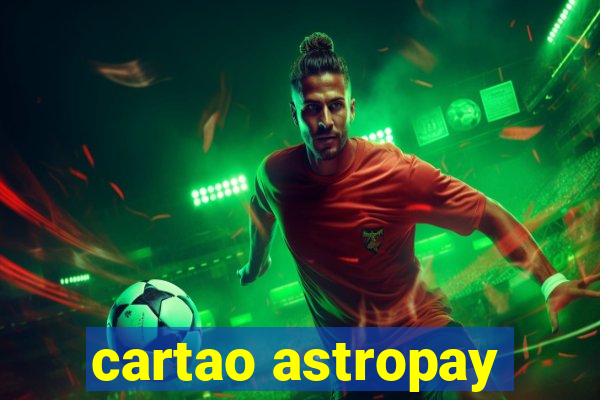 cartao astropay