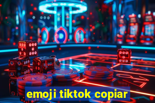 emoji tiktok copiar