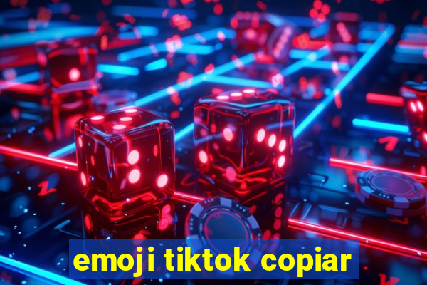 emoji tiktok copiar