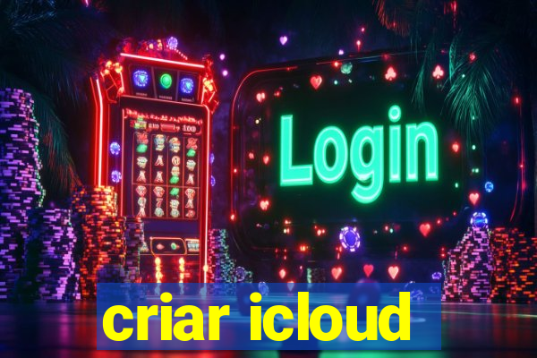 criar icloud