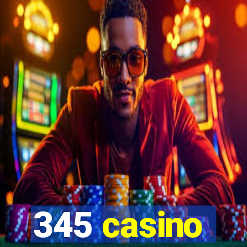 345 casino