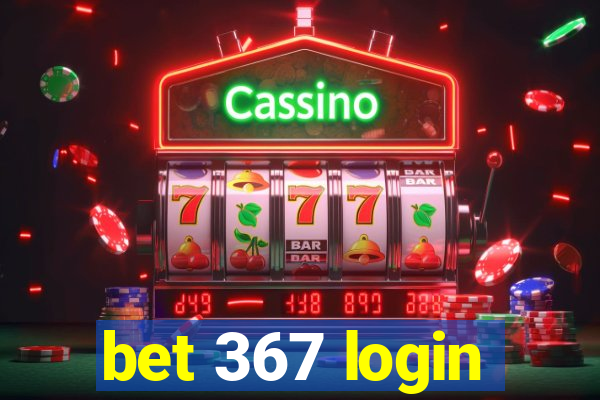 bet 367 login