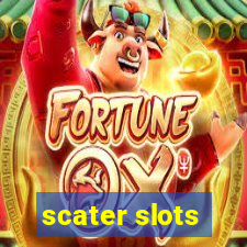 scater slots