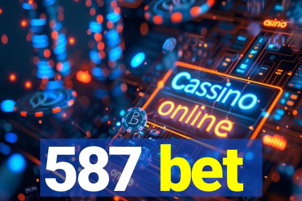 587 bet